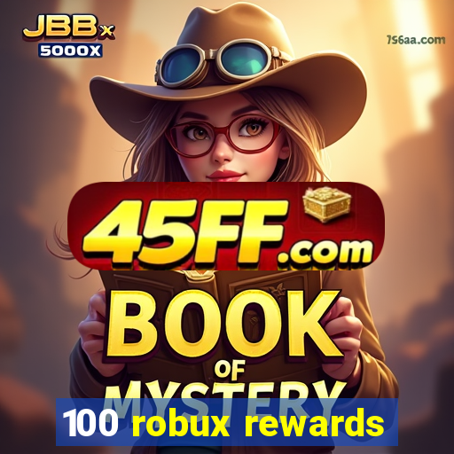 100 robux rewards